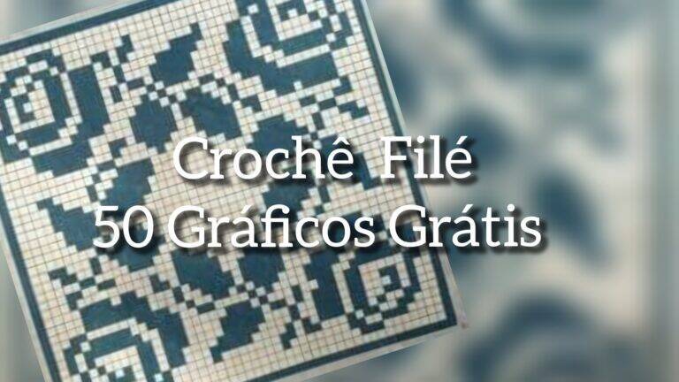 Crochê Filé: 50 Gráficos GRÁTIS para Copiar e Imprimir