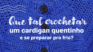 Cardigan de crochê – Fio/Lã Sedificada, como fazer essa lindeza!