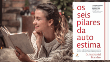 Como o livro "Os 6 Pilares da Autoestima", de Nathaniel Branden, pode transformar sua Autoestima